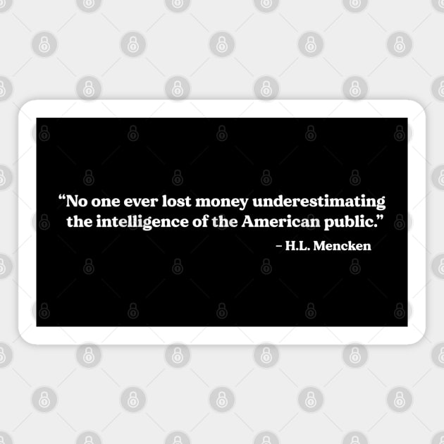 Mencken quote Losing Money Magnet by Stacks